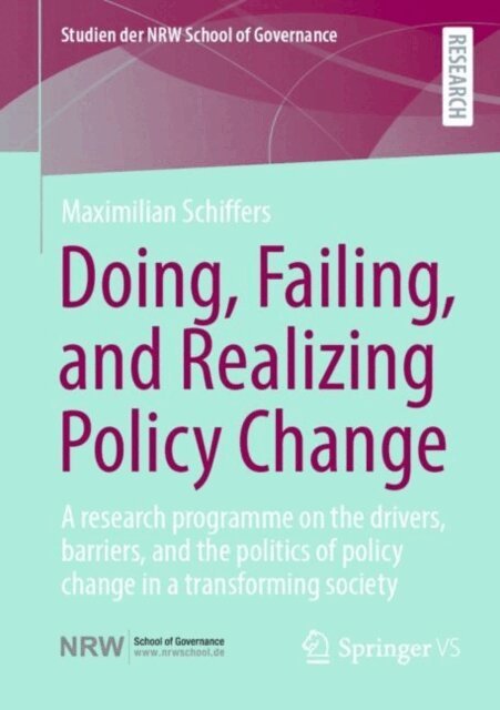 Maximilian Schiffers - Doing, Failing, and Realizing Policy Change, E-bok
