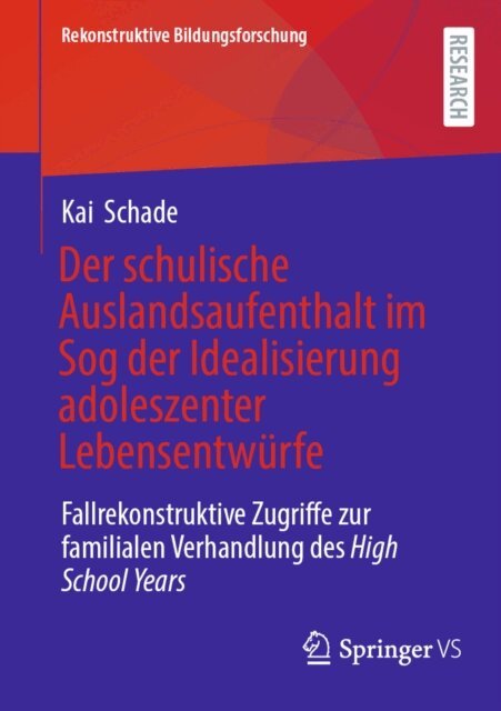 Kai Schade - Der schulische Auslandsaufenthalt im Sog der Idealisierung adoleszenter Lebensentwurfe, E-bok. Tillgänglighet: Lägg i varukorg