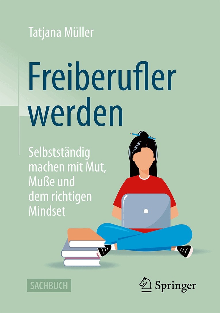Tatjana Müller - Freiberufler werden, Häftad