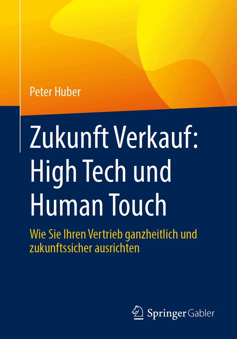 Peter Huber - Zukunft Verkauf: High Tech und Human Touch, Häftad