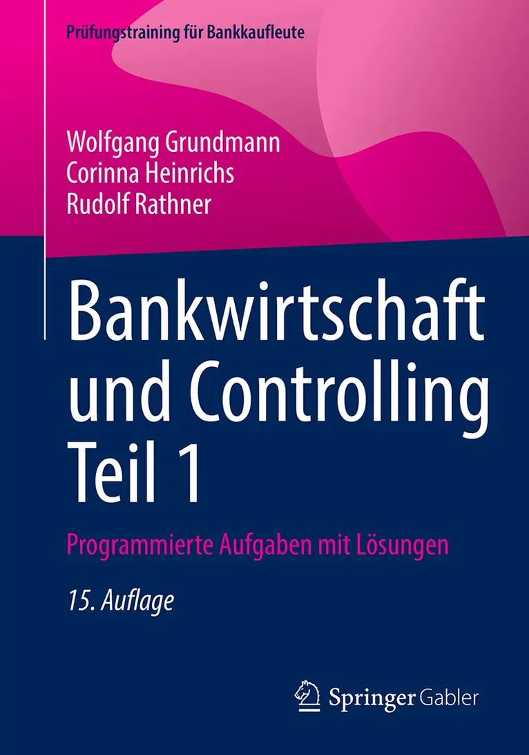 Wolfgang Grundmann, Corinna Heinrichs, Rudolf Rathner - Bankwirtschaft und Controlling Teil 1, Häftad. Tillgänglighet: Lägg i varukorg
