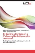 El Sexting Exhibicion O Violencia Simbolica En Los Jovenes?