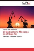 El Sindicalismo Mexicano En El Siglo XXI