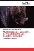 Murcielagos del Santuario de Vida Silvestre Los Besotes, Colombia