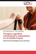 Terapia Cognitivo Conductual y Autoestima En El Adulto Mayor
