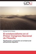 El Existencialismo En El Primer Congreso Nacional de Filosofia