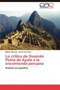 La Critica de Guaman Poma de Ayala a la Encomienda Peruana