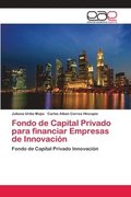 Fondo de Capital Privado para financiar Empresas de Innovacion
