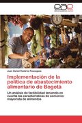 Implementacion de La Politica de Abastecimiento Alimentario de Bogota