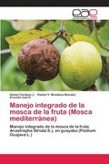 Manejo integrado de la mosca de la fruta (Mosca mediterranea)