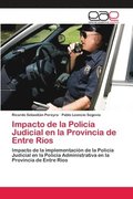 Impacto de la Policia Judicial en la Provincia de Entre Rios