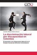 La discriminacion laboral por discapacidad en Colombia