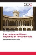 Las ordenes militares hispanas en la edad media