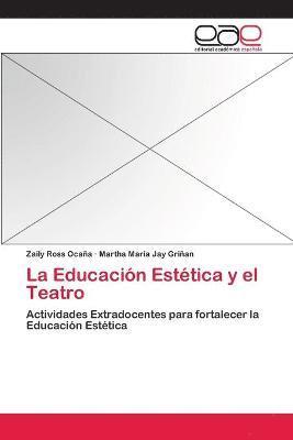 Zaily Ross Ocaña, Martha Maria Jay Griñan - Educación Estética y el Teatro, Häftad