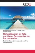 Rehabilitacion en falla cardiaca. Perspectiva de los pacientes