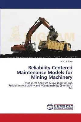 N V S Raju - Reliability Centered Maintenance Models for Mining Machinery, Häftad. Tillgänglighet: Lägg i varukorg