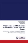 Rheological and Mechanical Properties of Some Selected Foods
