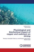 Physiological and biochemical impact of copper and cadmium on shrimp