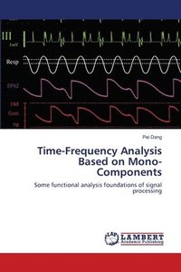 Time-Frequency Analysis Based on Mono-Components