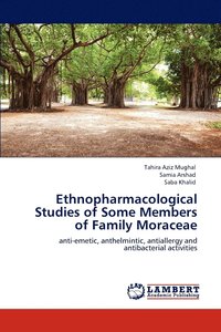 Ethnopharmacological Studies of Some Members of Family Moraceae