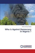 Who is Against Democracy in Nigeria ?