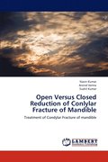 Open Versus Closed Reduction of Conlylar Fracture of Mandible