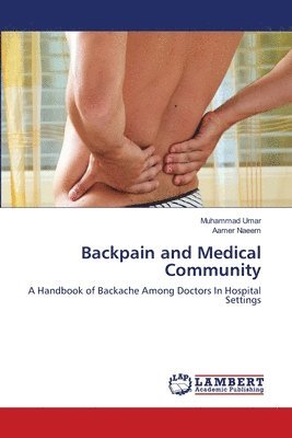 Muhammad Umar, Aamer Naeem - Backpain and Medical Community, Häftad