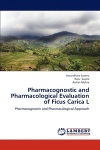 Pharmacognostic and Pharmacological Evaluation of Ficus Carica L