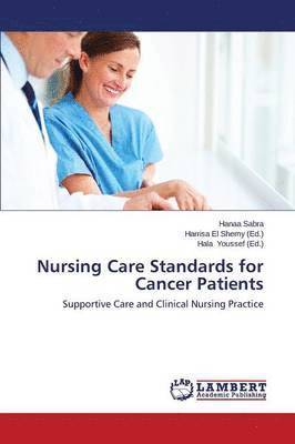 Sabra Hanaa, El Shemy Harrisa, Youssef Hala - Nursing Care Standards for Cancer Patients, Häftad