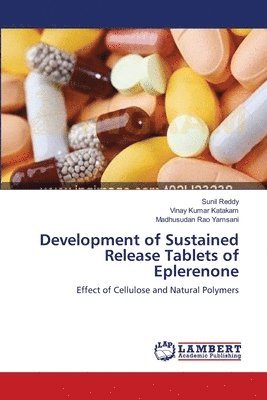 Sunil Reddy, Vinay Kumar Katakam, Madhusudan Rao Yamsani - Development of Sustained Release Tablets of Eplerenone, Häftad. Tillgänglighet: Lägg i varukorg