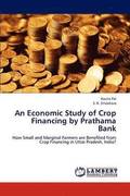 An Economic Study of Crop Financing by Prathama Bank
