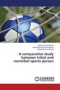 A Comparative Study Between Tribal and Nontribal Sports Person