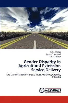 Merga Kaba, Karippai Ranjan S, Tesfaye Teklu - Gender Disparity in Agricultural Extension Service Delivery, Häftad. Tillgänglighet: Lägg i varukorg