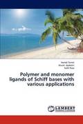 Polymer and monomer ligands of Schiff bases with various applications