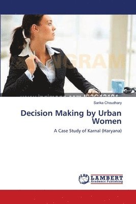 Sarika Choudhary - Decision Making by Urban Women, Häftad