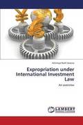 Expropriation Under International Investment Law