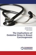 The implications of Oxidative Stress in Breast Carcinogenesis