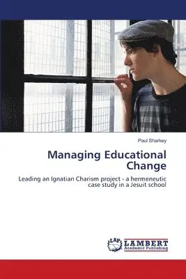 Paul Sharkey - Managing Educational Change, Häftad. Tillgänglighet: Lägg i varukorg