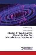 Design Of Working Coil Using Litz Wire For Industrial Induction Heater