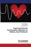 Supraventricular Tachycardia Ablation in Elderly and Pediatric