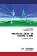 Intelligent Control of Flexible Robots