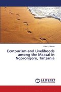 Ecotourism and Livelihoods among the Maasai in Ngorongoro, Tanzania