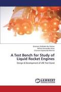 A Test Bench for Study of Liquid Rocket Engines