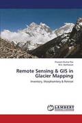 Remote Sensing & GIS in Glacier Mapping
