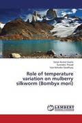 Role of Temperature Variation on Mulberry Silkworm (Bombyx Mori)