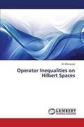 Operator Inequalities on Hilbert Spaces