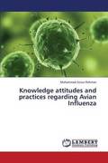 Knowledge Attitudes and Practices Regarding Avian Influenza