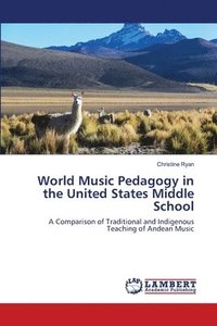 World Music Pedagogy in the United States Middle School
