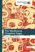 The Madhouse Chapters Saga