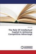 The Role Of Intellectual Capital In Achieving Competitive Advantage